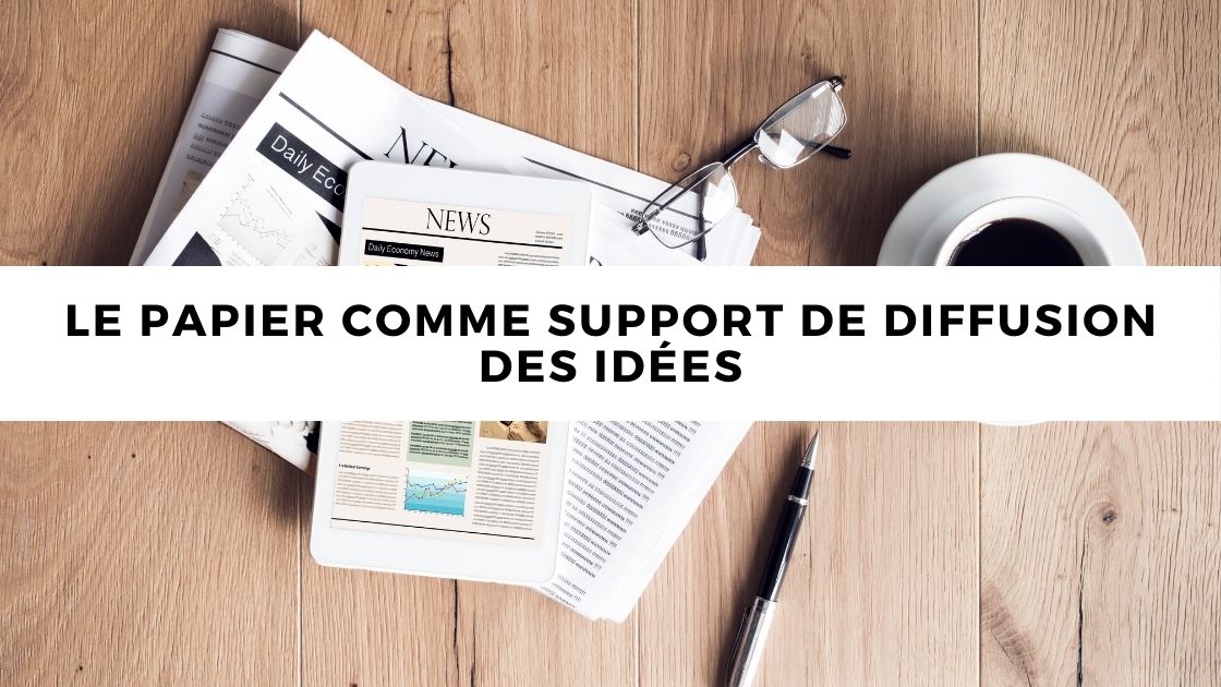 Le papier comme support de diffusion des idées